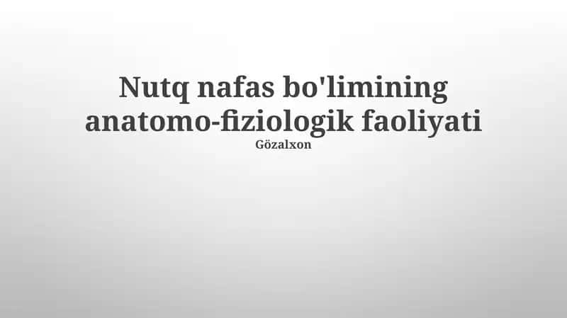 Nutq nafas bo'limining anatomo-fiziologik faoliyati