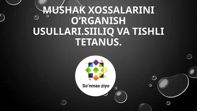 Mushak xossalarini o’rganish usullari.siiliq va tishli tetanus.