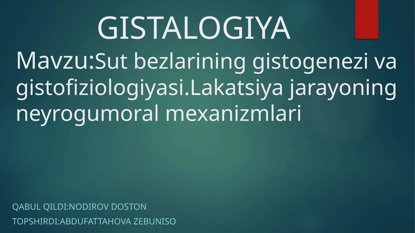 Sutbezlarining gistogenezi va gistofiziologiyasi. Laktatsiya jarayonining neyrogumoral mexanizmlari