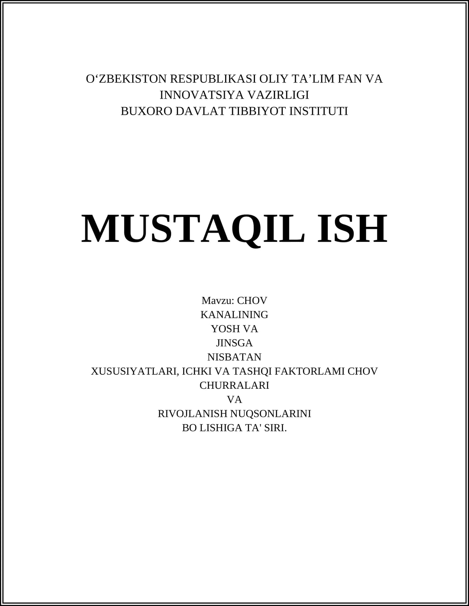 MUSTAQIL ISH Mavzu: CHOV KANALINING YOSH VA JINSGA NISBATAN XUSUSIYATLARI, ICHKI VA TASHQI FAKTORLAMI CHOV CHURRALARI VA RIVOJLANISH NUQSONLARINI BO LISHIGA TA SIRI