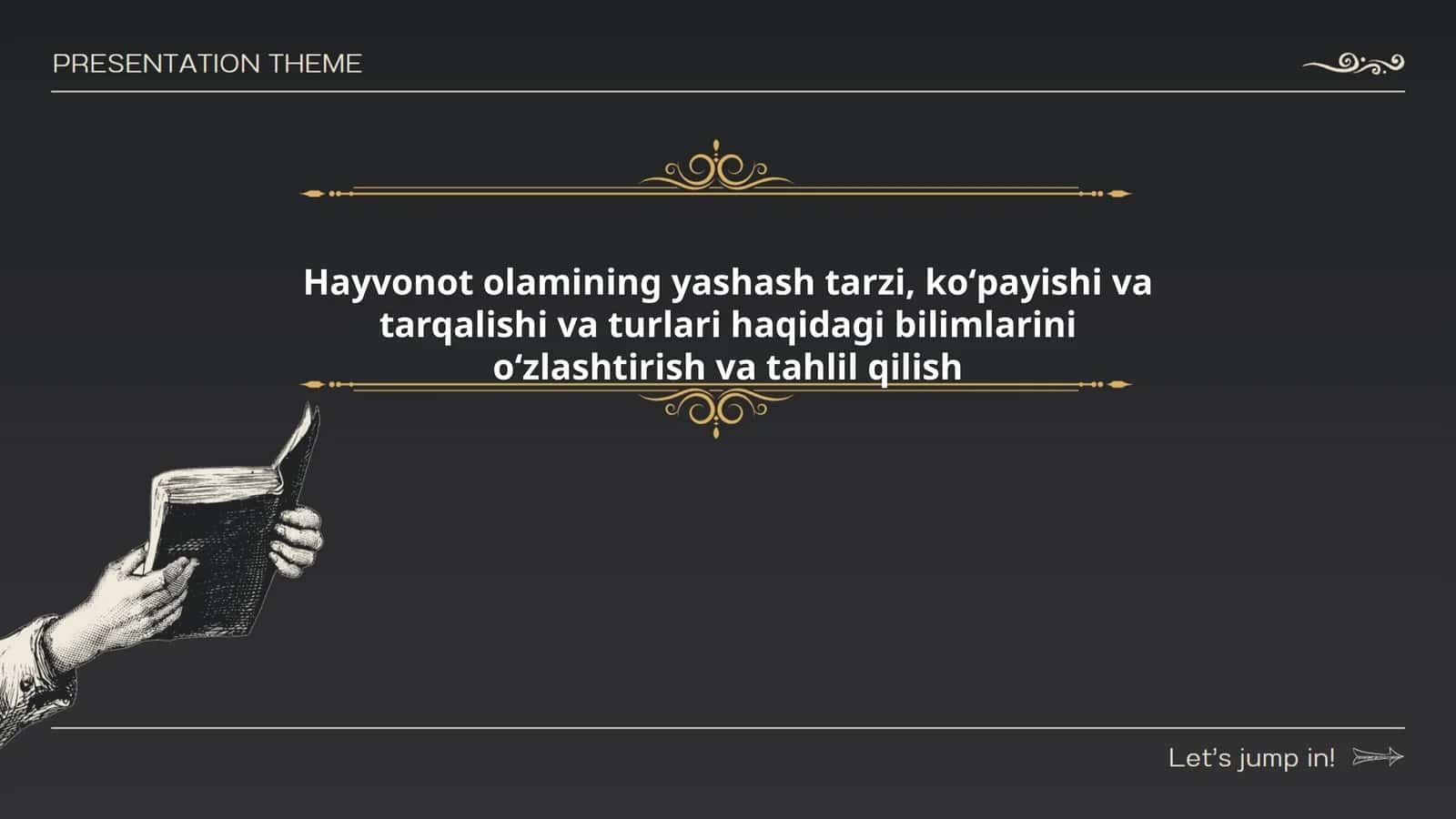 Hayvonot olamining yashash tarzi, koʻpayishi va tarqalishi va turlari haqidagi bilimlarini oʻzlashtirish va tahlil qilish