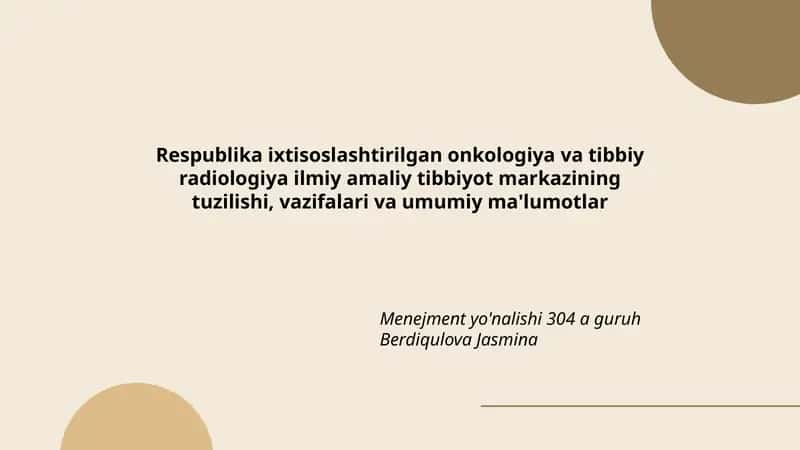 Respublika ixtisoslashtirilgan onkologiya va tibbiy radiologiya ilmiy amaliy tibbiyot markazining tuzilishi, vazifalari va umumiy ma'lumotlar