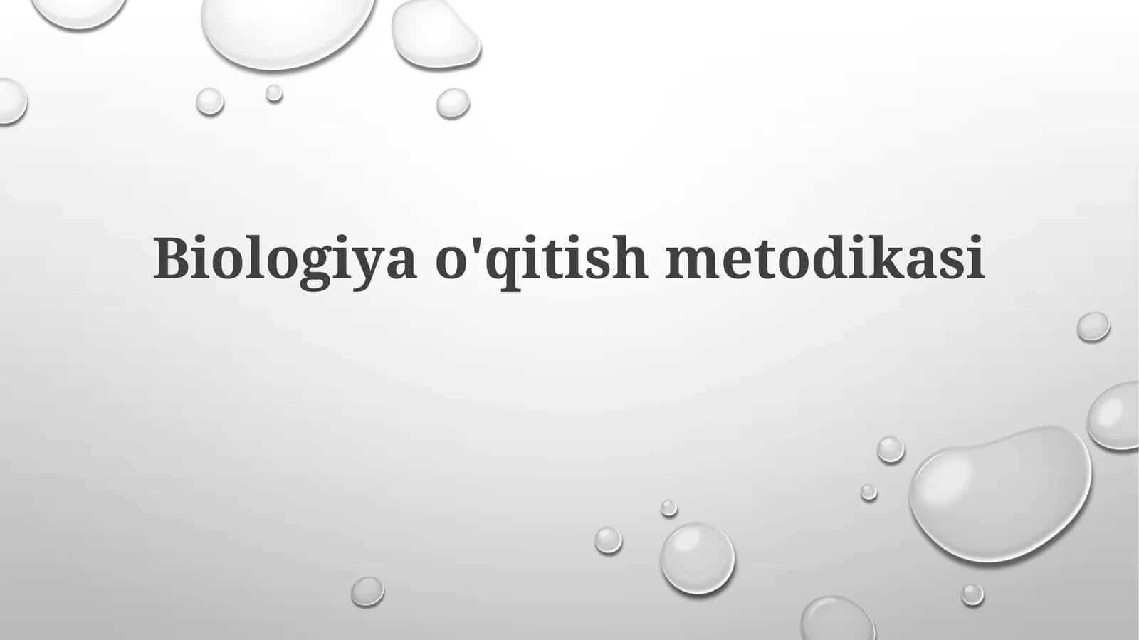 Biologiya  o'qitish  metodikasi
