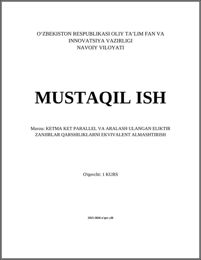 KETMA KET PARALLEL VA ARALASH ULANGAN ELIKTIR ZANJIRLAR QARSHILIKLARNI EKVIVALENT ALMASHTIRISH