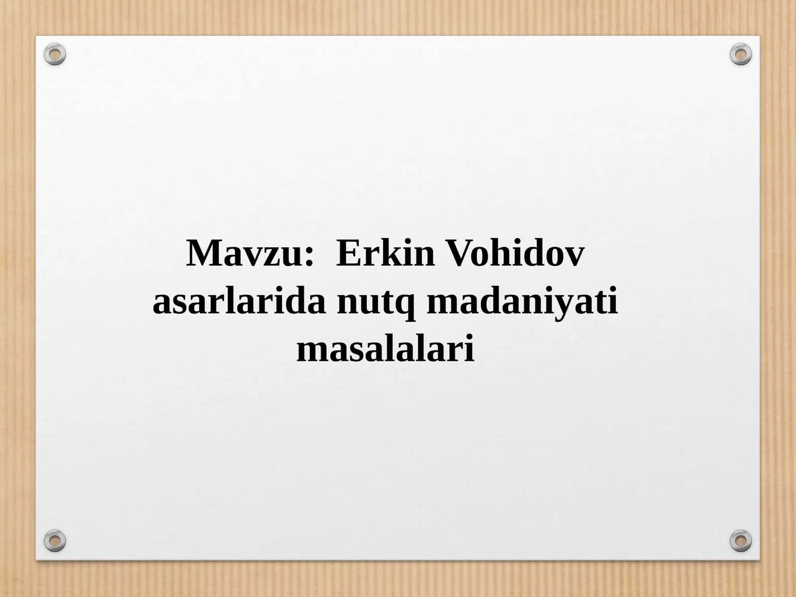 Erkin Vohidov asarlarida nutq madaniyatimasalalari