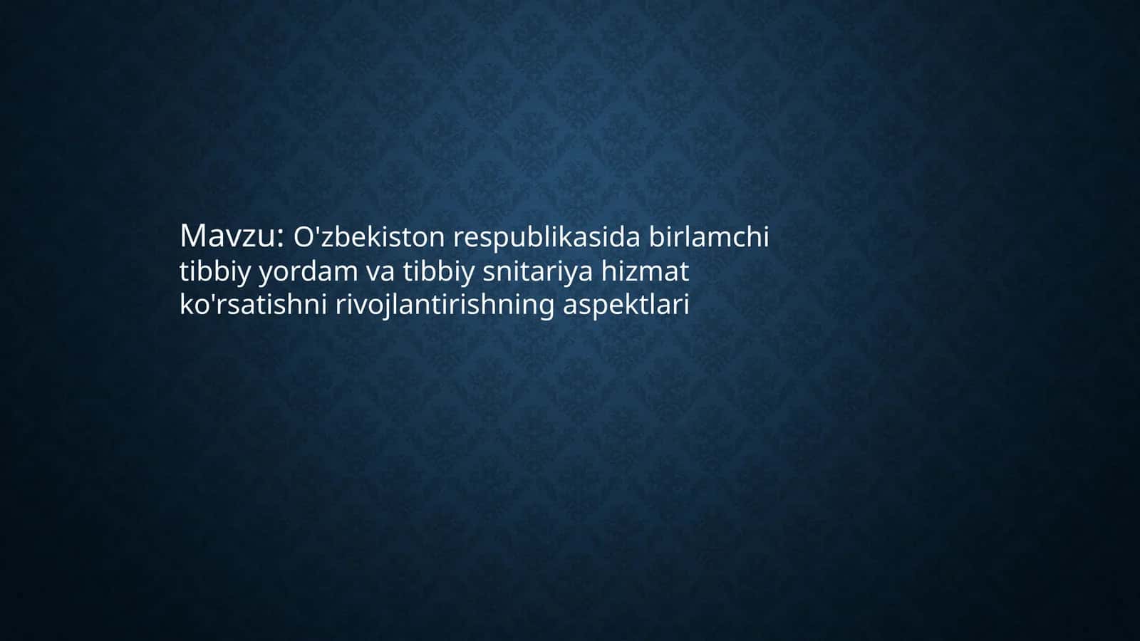O'zbekiston respublikasida birlamchi tibbiy yordam va tibbiy snitariya hizmat ko'rsatishni rivojlantirishning aspektlari
