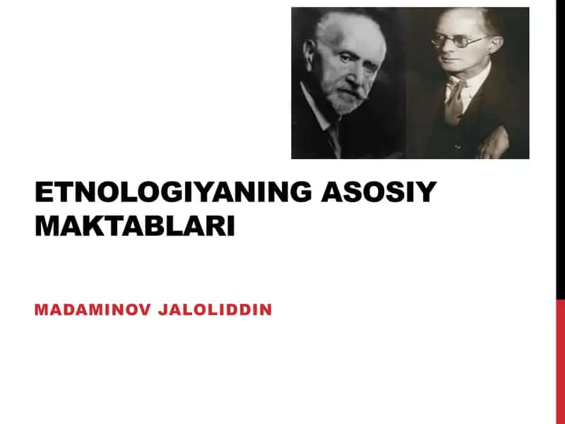 ETNOLOGIYANING ASOSIY MAKTABLARI
