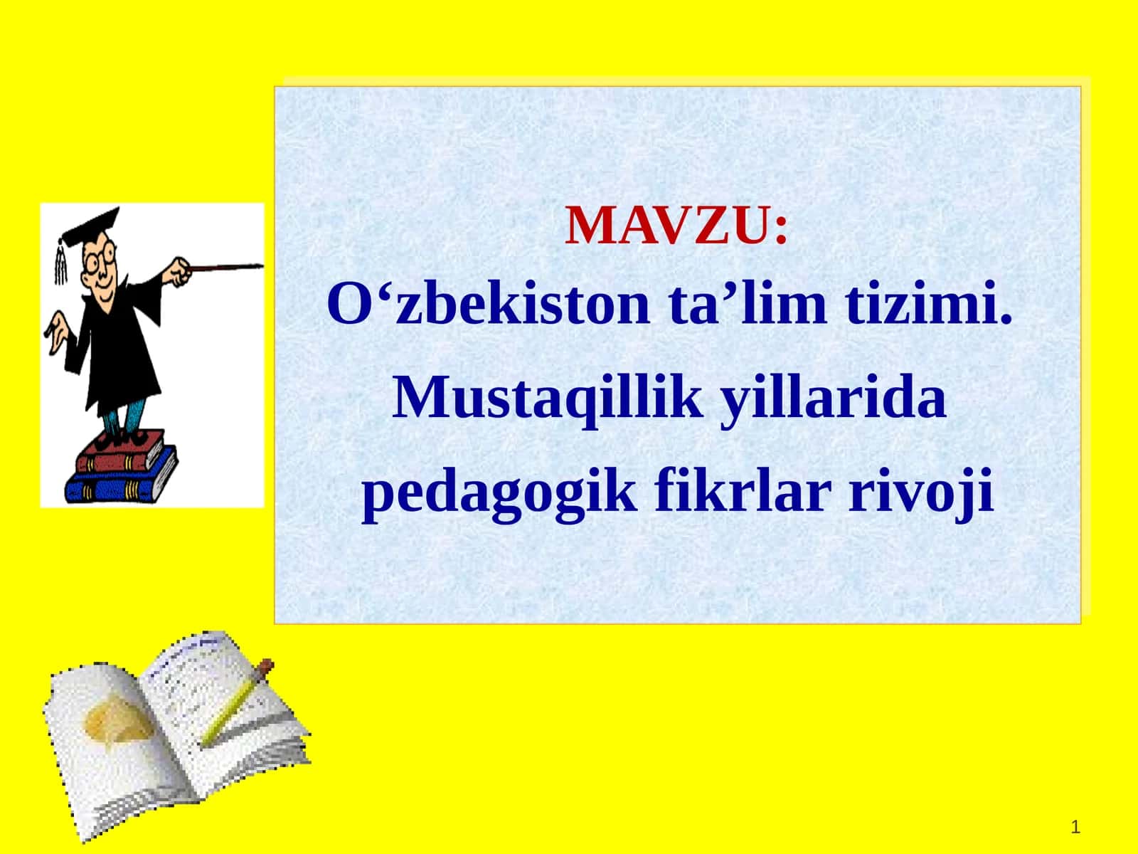 O‘zbekiston ta’lim tizimi. Mustaqillik yillarida pedagogik fikrlar rivoji