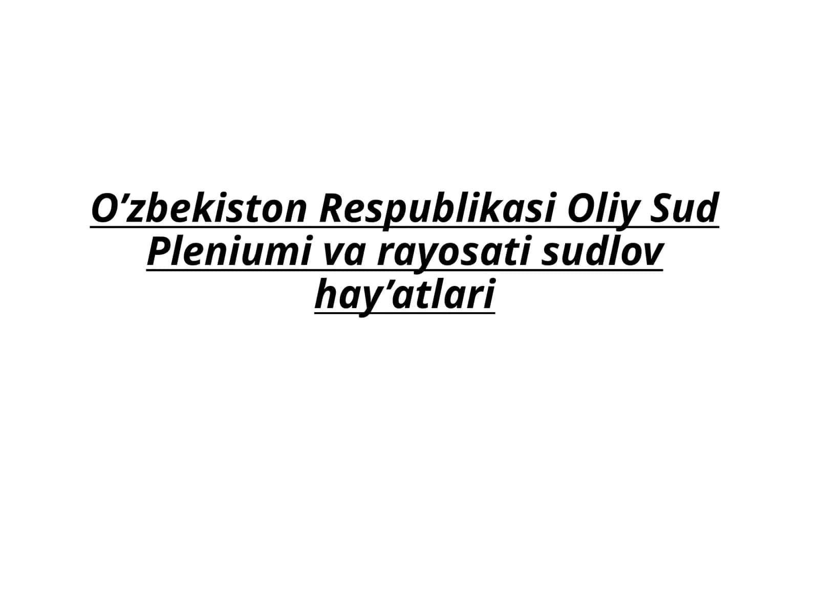 O’zbekiston Respublikasi Oliy Sud Plenum va rayon(shahar) sudlov hay’atlari