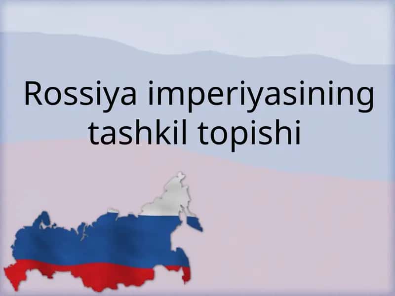 Rossiya imperiyasining tashkil topishi