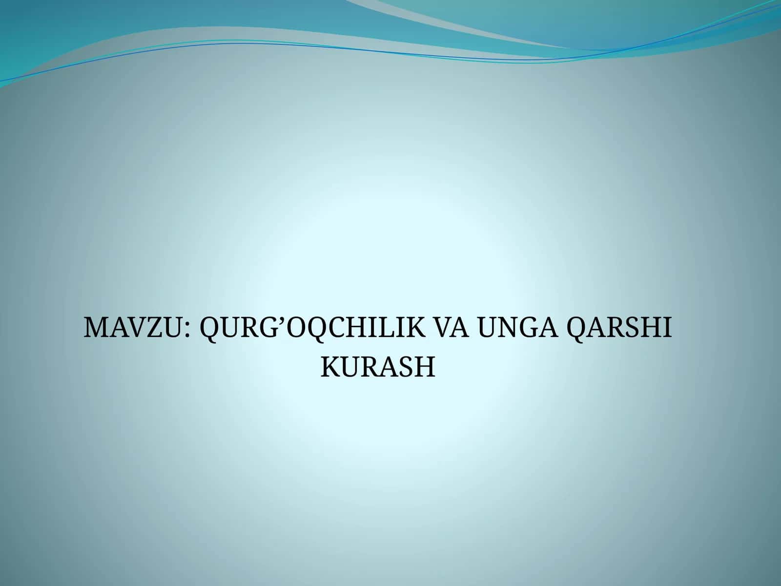 QURG’OQCHILIK VA UNGA QARSHI KURASH