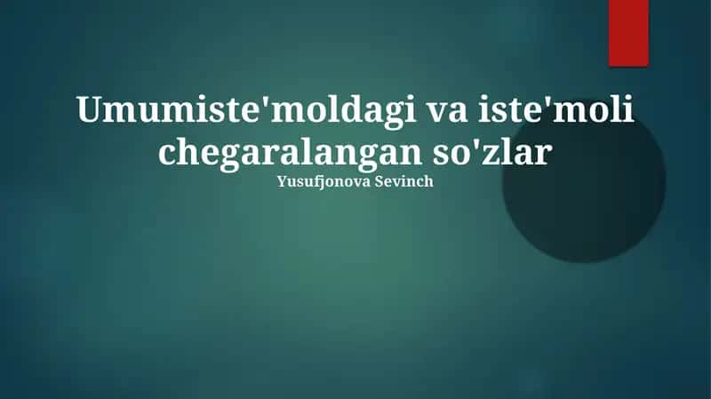 Umumiste'moldagi va iste'moli chegaralangan so'zlar