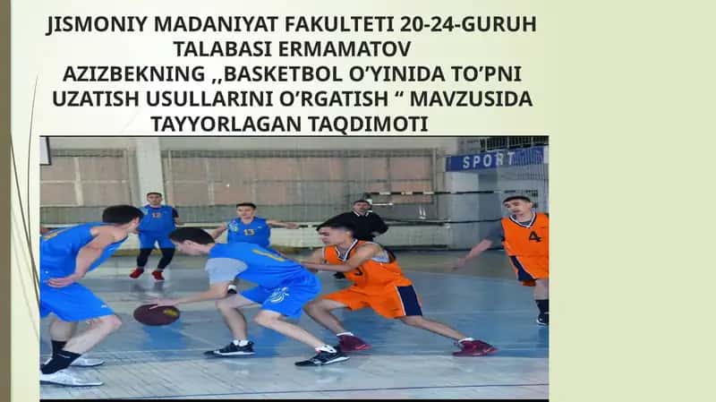 BASKETBOL O’YINIDA TO’PNI UZATISH USULLARINI O’RGATISH