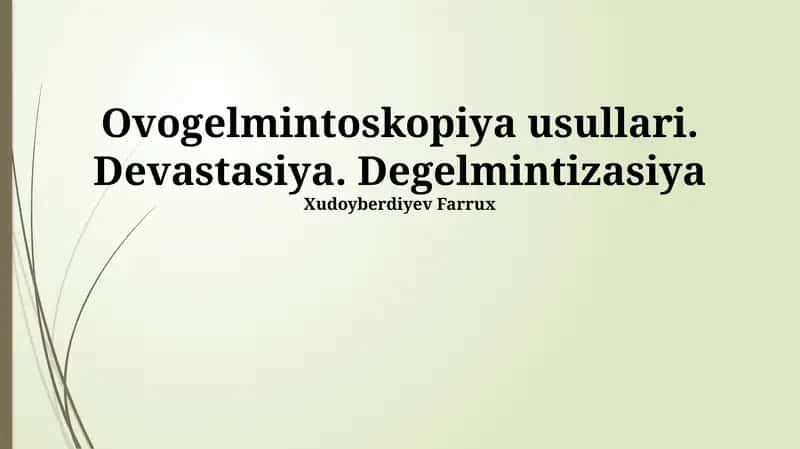 Ovogelmintoskopiya usullari. Devastasiya. Degelmintizasiya