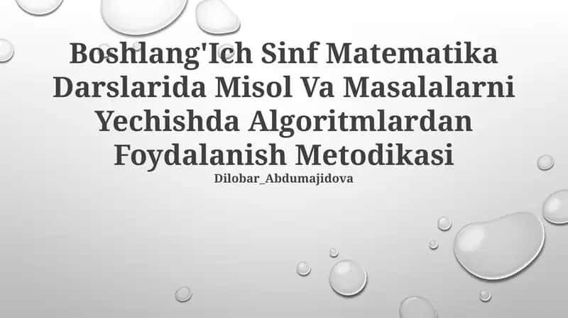 Boshlang'Ich Sinf Matematika Darslarida Misol Va Masalalarni Yechishda Algoritmlardan Foydalanish Metodikasi