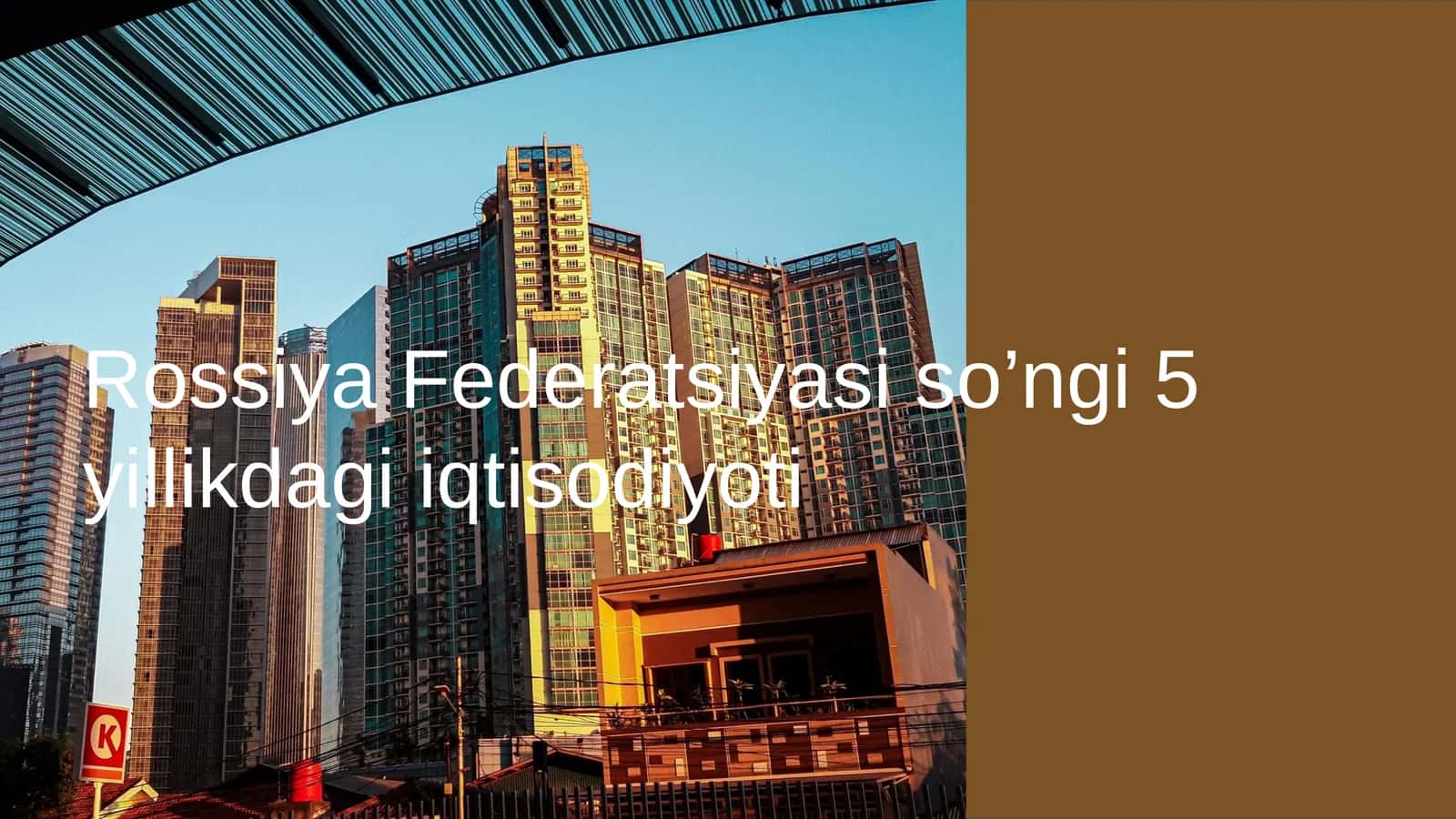 Rossiya Federatsiyasi so’ngi 5 yillikdagi iqtisodiyoti