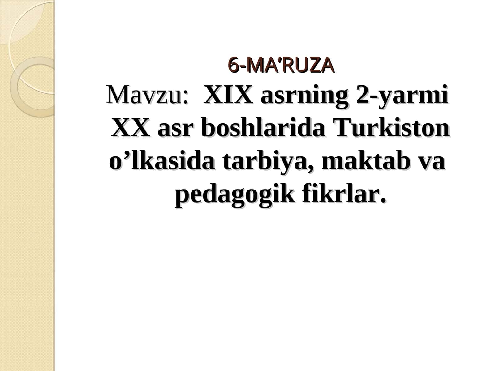XIX asrning 2-yarmi XX asr boshlarida Turkiston o’lkasida tarbiya, maktab va pedagogik fikrlar