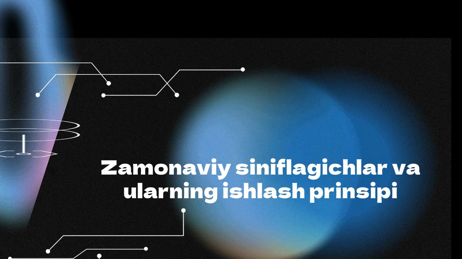 Zamonaviy siniflagichlar va ularning ishlash prinsipi