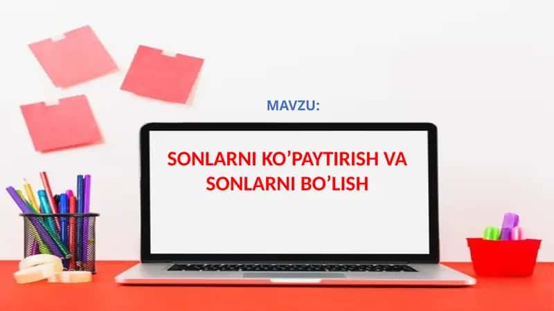 6-sinf Sonlarni ko'paytrish va sonlarni bo'lish