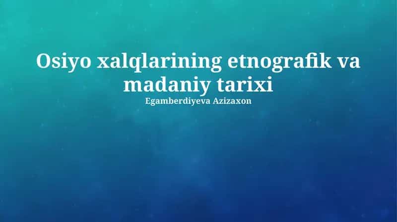 Osiyo xalqlarining etnografik va madaniy tarixi