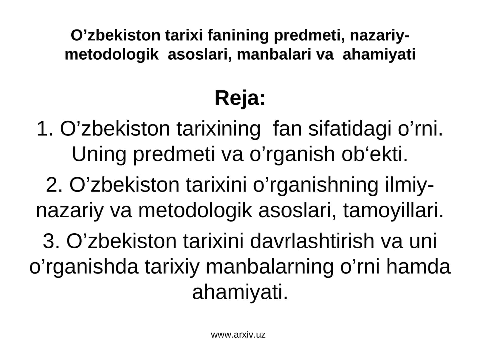 O’ZBEKISTON TARIXI FANINING PREDMETI, NAZARIY-METODOLOGIK ASOSLARI, MANBALARI VA AHAMIYATI