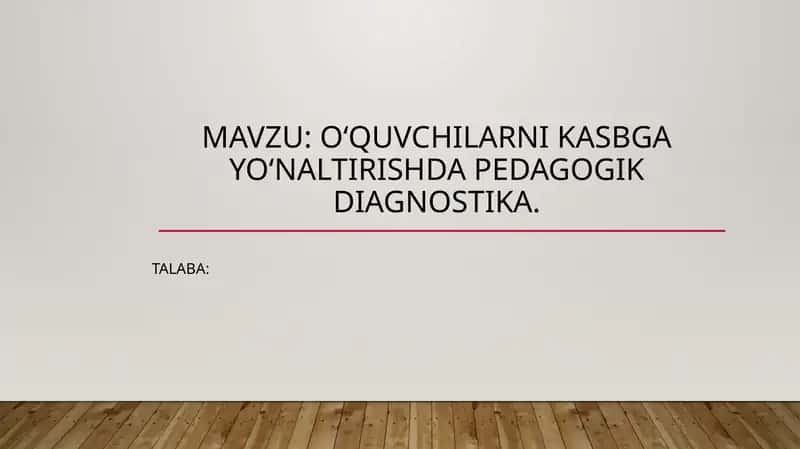 Oʻquvchilarni kasbgayoʻnaltirishda pedagogik diagnostika