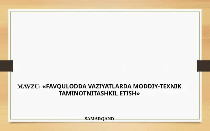 FAVQULODDA VAZIYATLARDA MODDIY-TEXNIKTAMINOTNITASHKIL ETISH