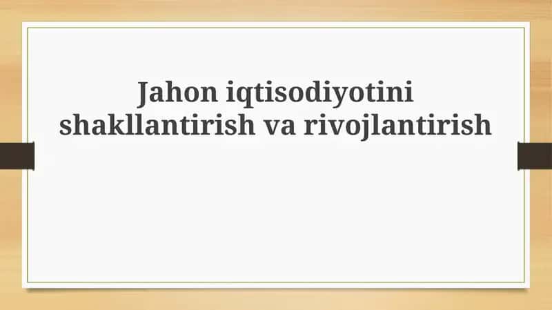 Global iqtisodiyot: tarix va asosiy oʻyinchilar