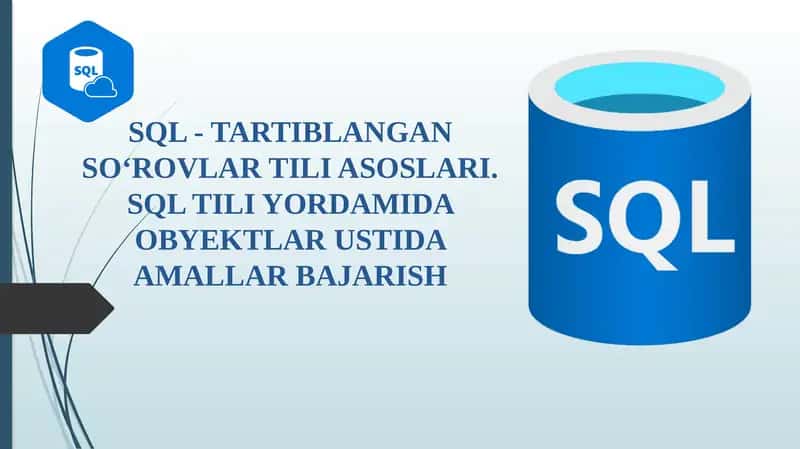 SQL - TARTIBLANGAN SO‘ROVLAR TILI ASOSLARI