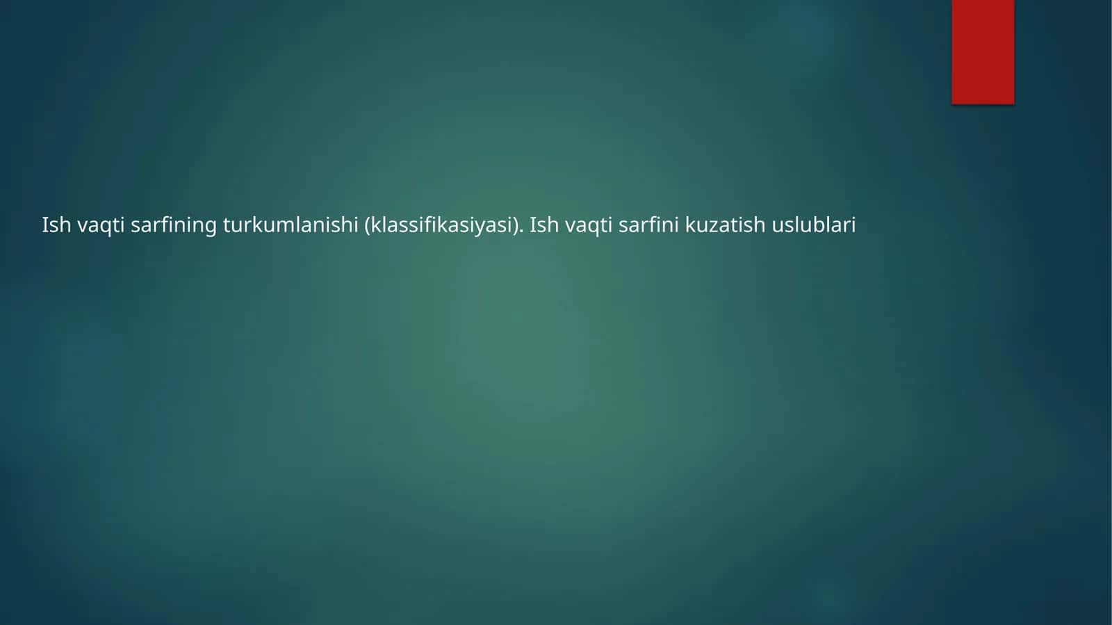Ish vaqti sarfining turkumlanishi (klassifikasiyasi)