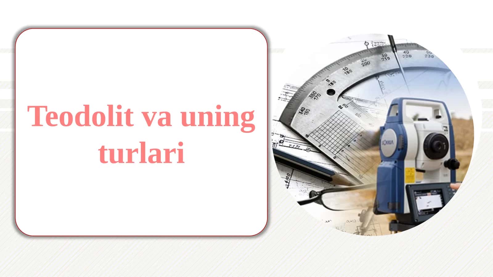 Teodolit va uning turlari