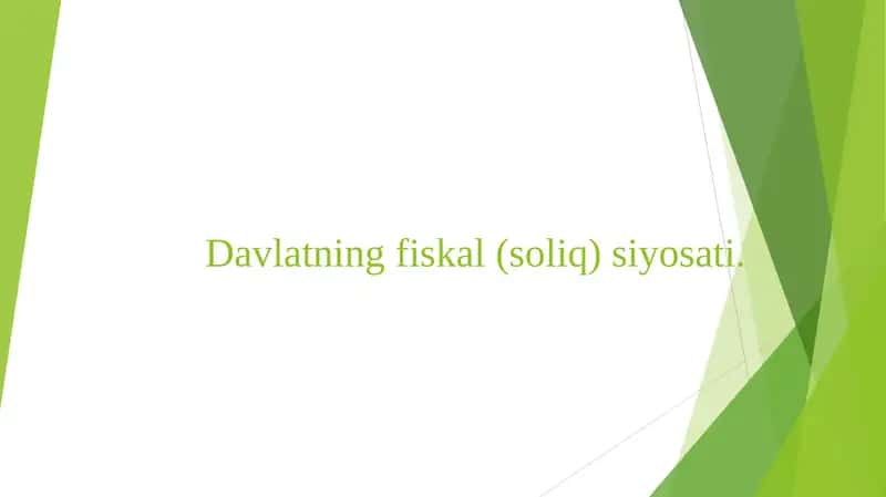 Davlatning fiskal (soliq) siyosati.
