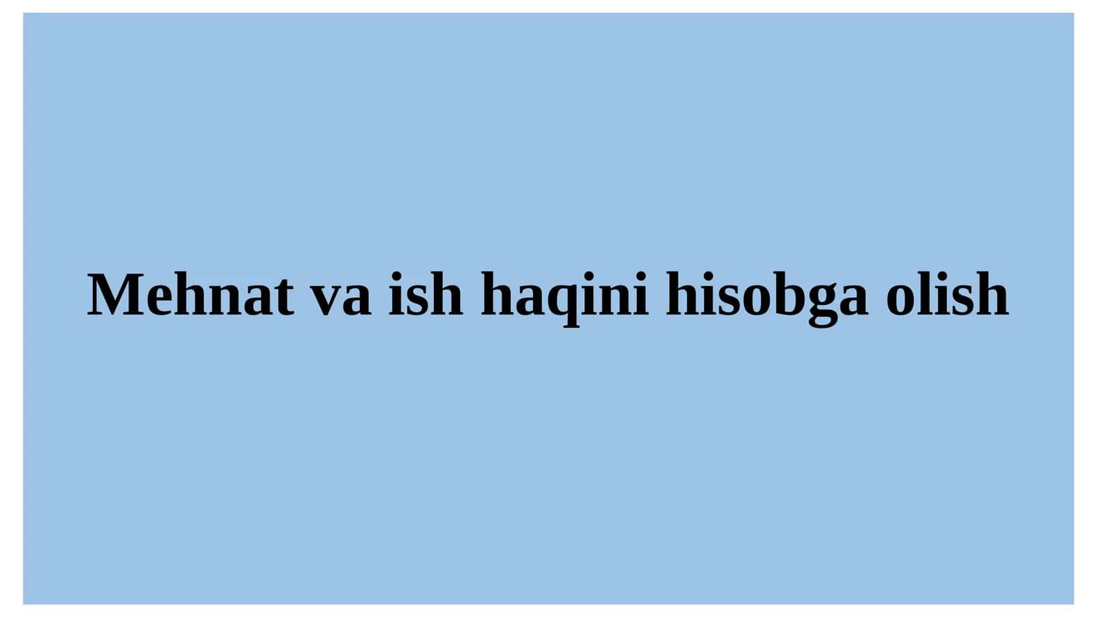 mehnat va ish haqi hisobi