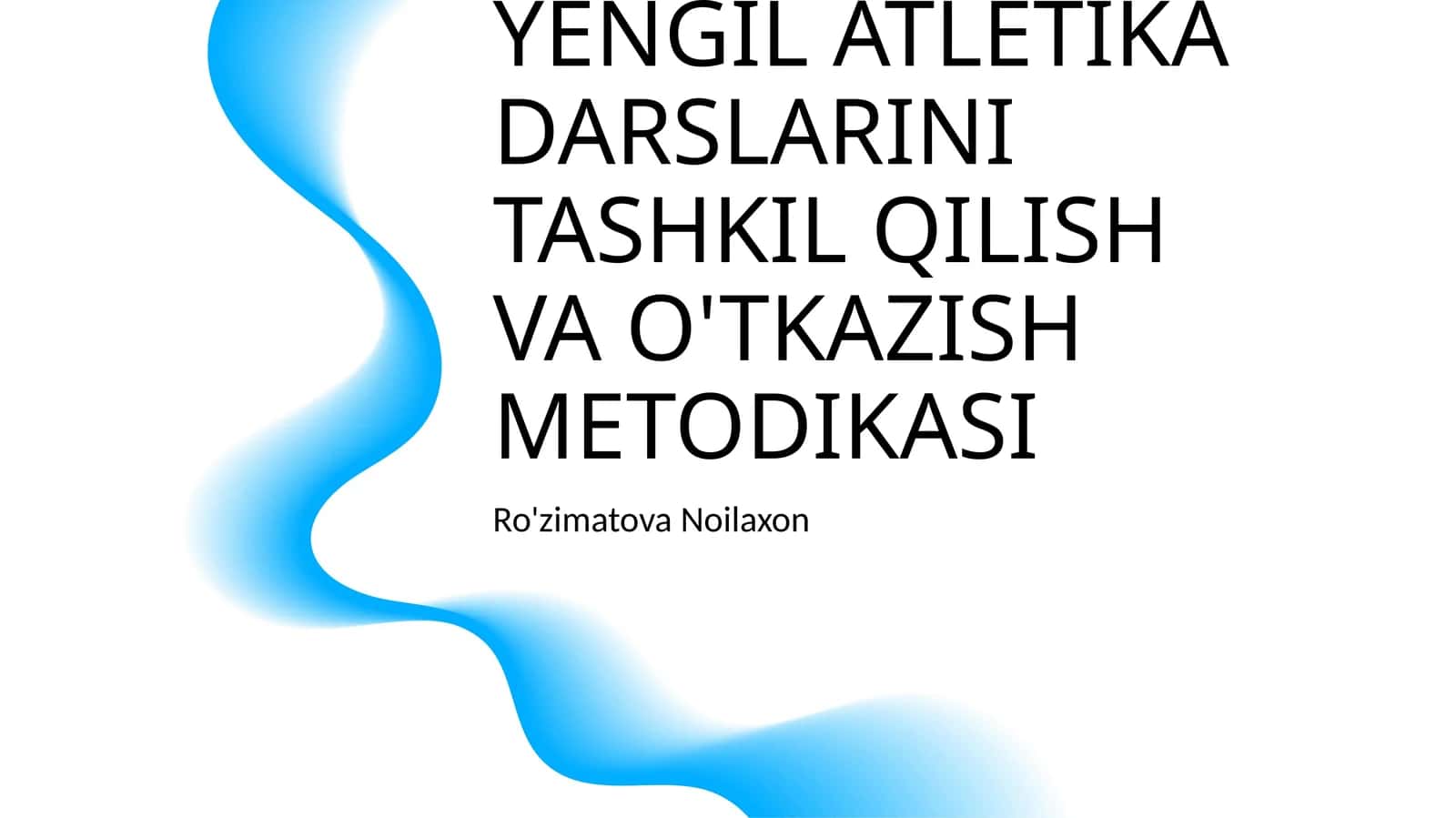 YENGIL ATLETIKA DARSLARINI TASHKIL QILISH VA O'TKAZISH METODIKASI