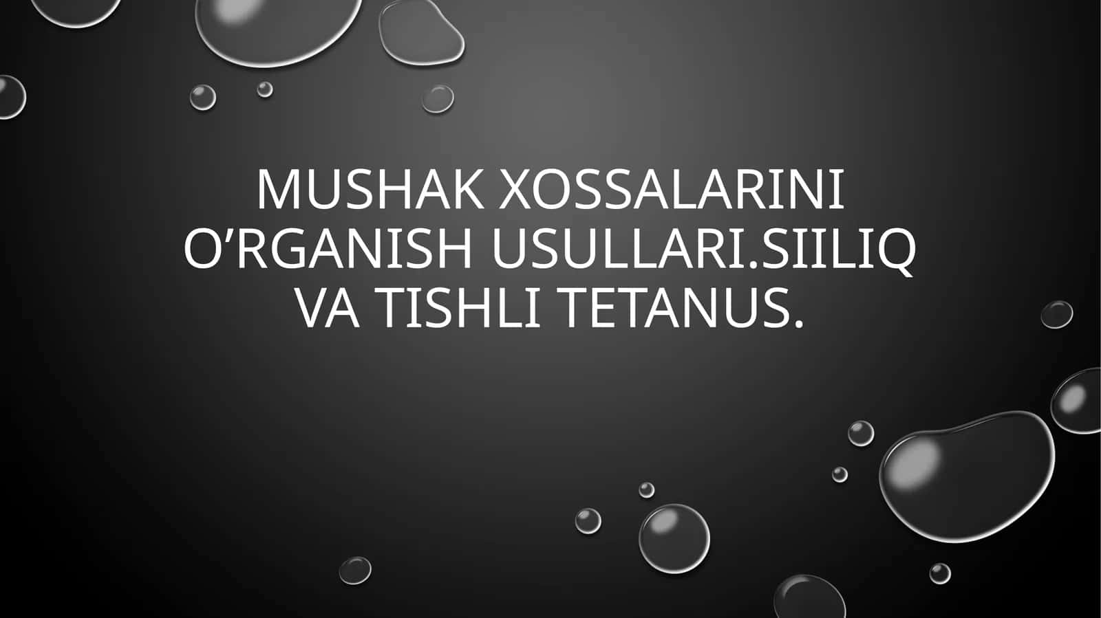 Mushak xossalarini o’rganish usullari