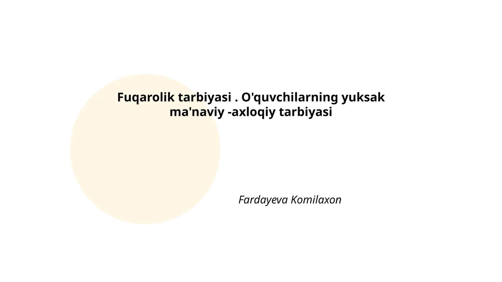 Fuqarolik tarbiyasi. O'quvchilarning yuksak ma'naviy -axloqiy tarbiyasi