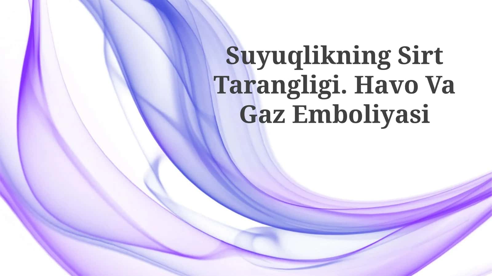 Suyuqlikning Sirt Tarangligi. Havo VaGazEmboliyasi