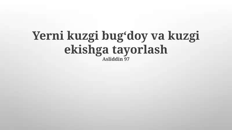Yerni kuzgi bugʻdoy va kuzgi ekishga tayorlash