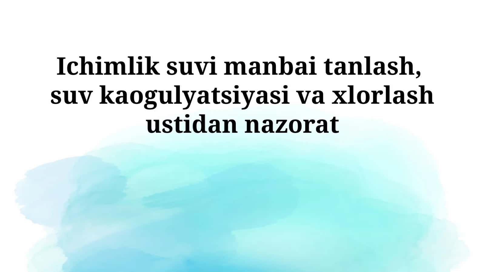 Ichimlik suvi manbai tanlash, suv kaogulyatsiyasi va xlorlash ustidan nazorat
