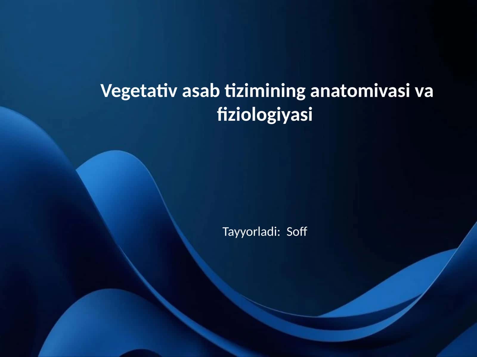 Vegetativ asab tizimining anatomivasi va fiziologiyasi