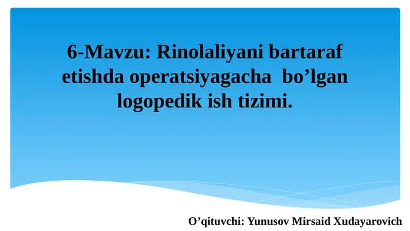 Rinolaliyanibartarafetishda operatsiyagacha bo’lgan logopedik ish tizimi