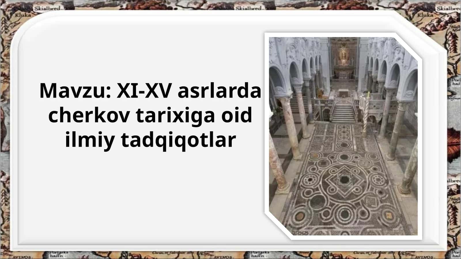 XI-XV asrlarda cherkov tarixiga oid ilmiy tadqiqotlar