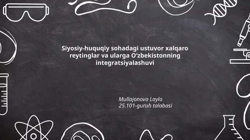 Siyosiy-huquqiy sohadagi ustuvor xalqaro reytinglar va ularga Oʻzbekistonning integratsiyalashuvi