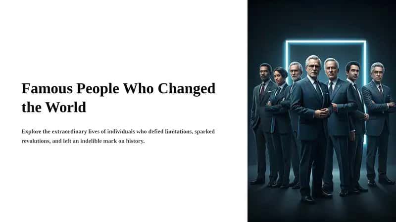 Famous People Who Changed the World