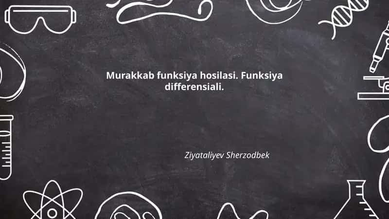 Murakkab funksiya hosilasi. Funksiya differensiali