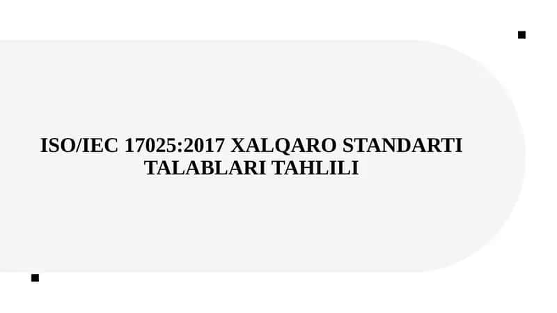ISO IEC 17025 2017 XALQARO STANDARTI TALABLARI TAHLILI