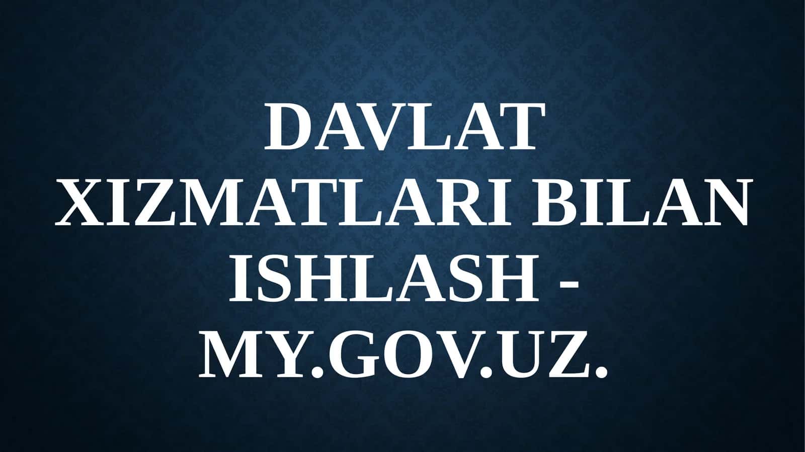 my.gov.uz portalining mazmun-mohiyati va huquqiy asoslari