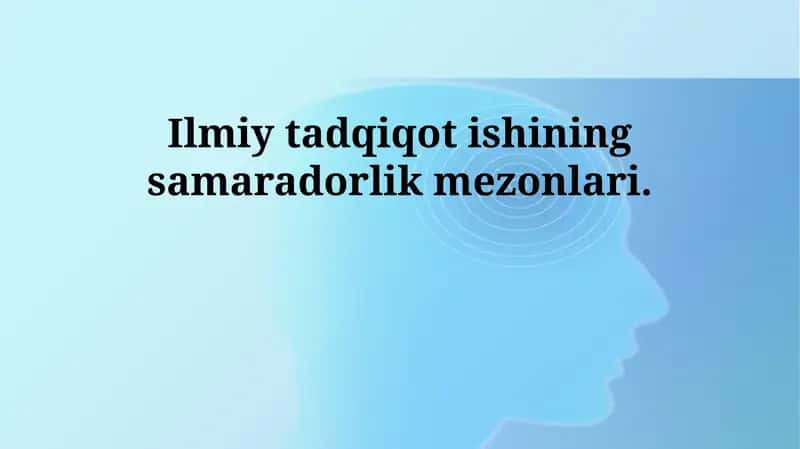 Ilmiy tadqiqot ishining samaradorlik mezonlari