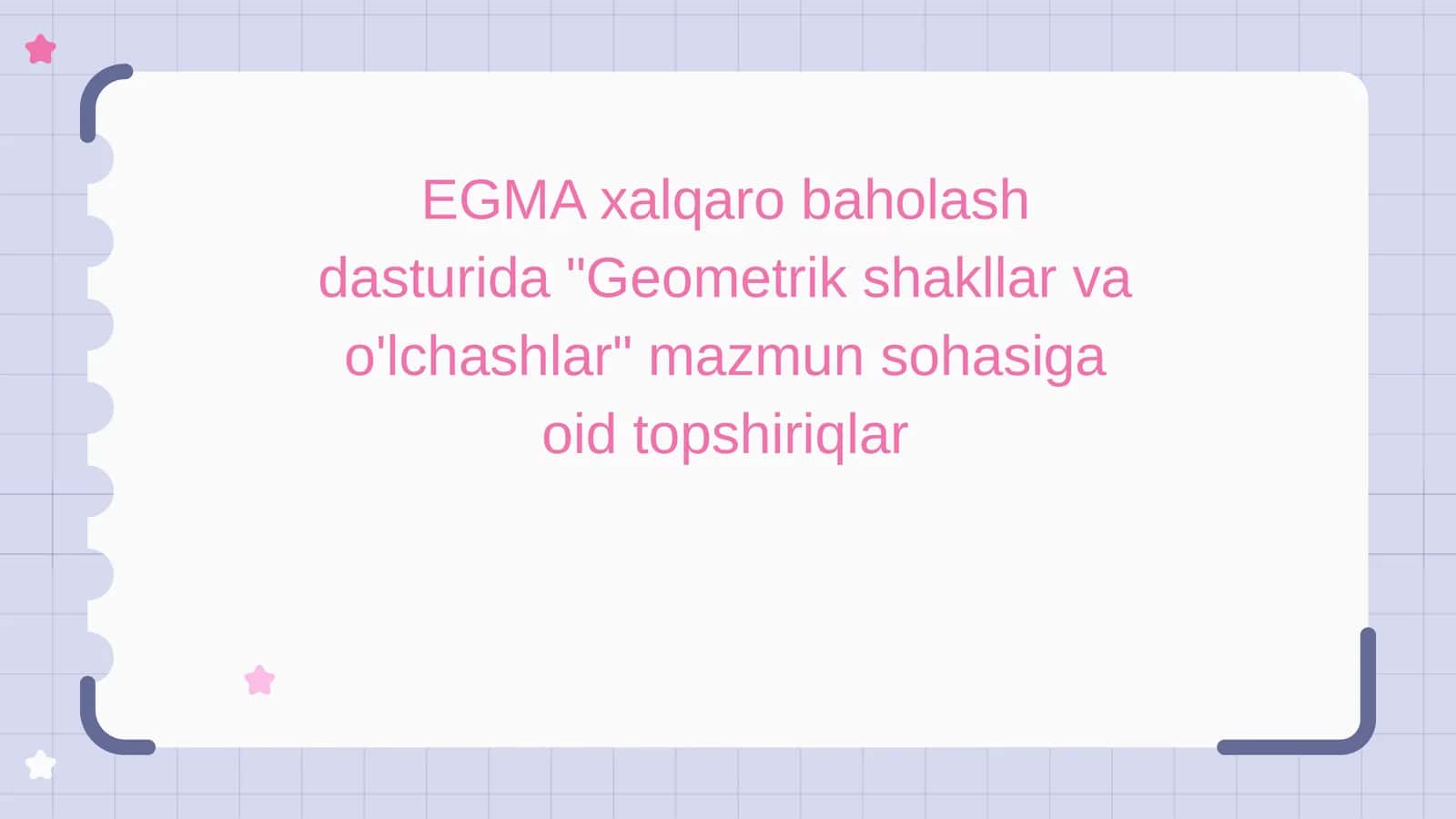 EGMA xalqaro baholash dasturida "Geometrik shakllar va o'lchashlar" mazmun sohasiga oid topshiriqlar