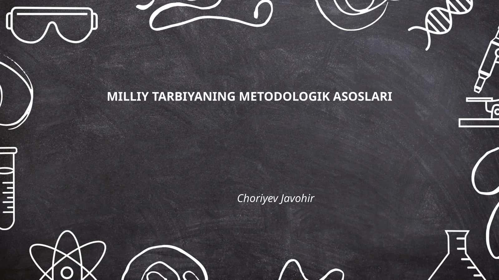 MILLIY TARBIYANING METODOLOGIK ASOSLARI